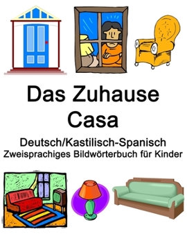 Paperback Deutsch/Kastilisch-Spanisch Das Zuhause / Casa Zweisprachiges Bildwörterbuch für Kinder [German] Book