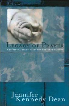 Paperback Legacy of Prayer: A Spiritual Trust Fund for the Generations Book