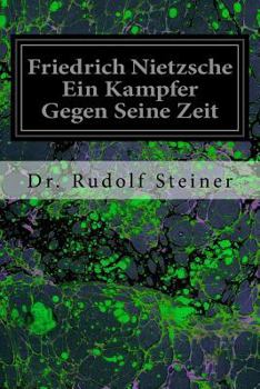 Paperback Friedrich Nietzsche Ein Kampfer Gegen Seine Zeit Book