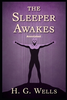 Paperback The Sleeper Awakes Annotated Book