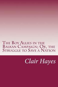 The Boy Allies in the Balkan Campaign - Book  of the Boy Allies