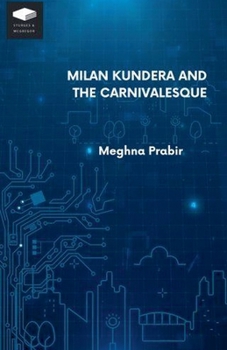 Milan Kundera and the Carnivalesque