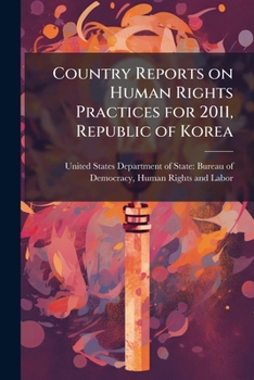 Country Reports on Human Rights Practices for 2011, Republic of Korea