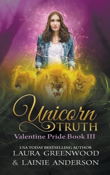 Unicorn Truth - Book #3 of the Valentine Pride