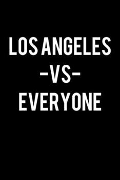 Paperback Los Angeles Vs Everyone: College Ruled Lined Writing Notebook Journal, 6x9, 120 Pages Book