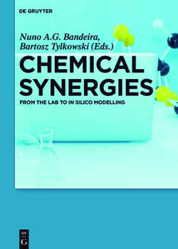 Hardcover Chemical Synergies: From the Lab to in Silico Modelling Book
