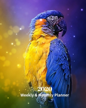 Paperback 2020 Weekly and Monthly Planner: Exotic Macaw - Monthly Calendar with U.S./UK/ Canadian/Christian/Jewish/Muslim Holidays- Calendar in Review/Notes 8 x Book