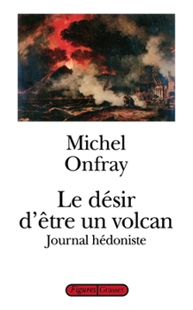 Paperback Le désir d'être un volcan [French] Book