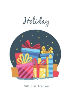 holiday gift list tracker: Shopping gift list log notebook to keep track of all your Christmas, New year, Birthday or holiday gifts help you stay organized planner and on a budget (Vol : 1)