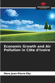 Paperback Economic Growth and Air Pollution in Côte d'Ivoire Book