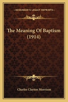 Paperback The Meaning Of Baptism (1914) Book