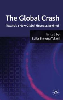 Hardcover The Global Crash: Towards a New Global Financial Regime? Book