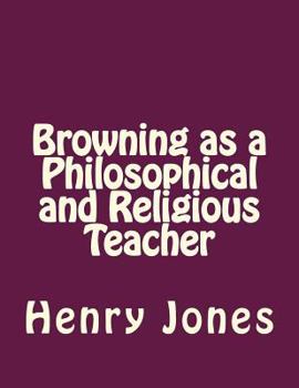 Paperback Browning as a Philosophical and Religious Teacher Book