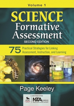 Paperback Science Formative Assessment, Volume 1: 75 Practical Strategies for Linking Assessment, Instruction, and Learning - 2nd Edition Book