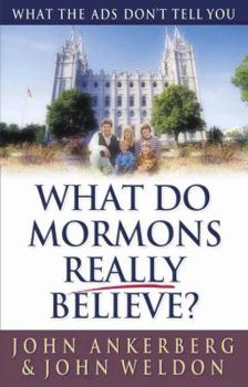 Paperback What Do Mormons Really Believe?: What the Ads Don't Tell You Book
