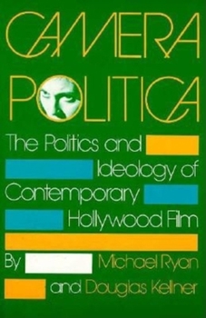 Paperback Camera Politica: The Politics and Ideology of Contemporary Hollywood Film Book