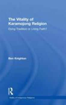 Hardcover The Vitality of Karamojong Religion: Dying Tradition or Living Faith? Book