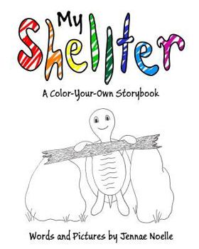 Paperback My Shellter: A Color-Your-Own Storybook Book