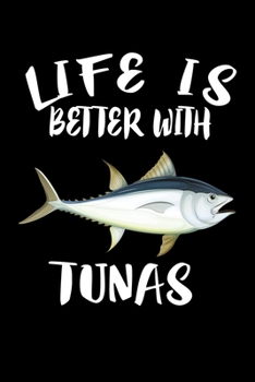 Paperback Life Is Better With Tunas: Animal Nature Collection Book