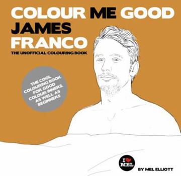 Paperback Colour Me Good James Franco Book