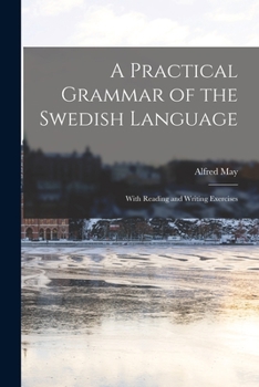Paperback A Practical Grammar of the Swedish Language: With Reading and Writing Exercises Book