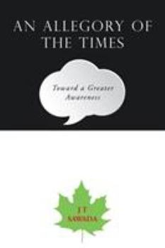 Paperback An Allegory of the Times: Toward a Greater Awareness Book