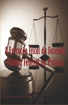 Paperback A Execução Fiscal da Fazenda Pública Federal na Prática [Portuguese] Book
