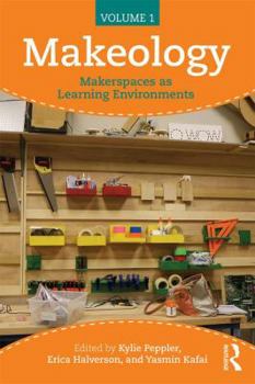 Paperback Makeology: Makerspaces as Learning Environments (Volume 1) Book