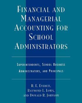 Paperback Financial and Managerial Accounting for School Administrators: Superintendents, School Business Administrators and Principals Book