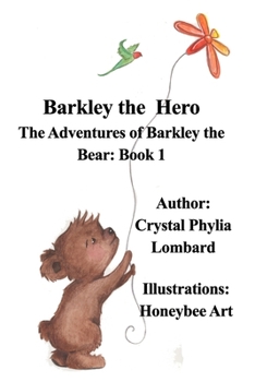 Paperback Barkley The Hero: The Adventures of Barkley the Bear: Book 1 Book