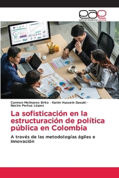 Paperback La sofisticación en la estructuración de política pública en Colombia [Spanish] Book