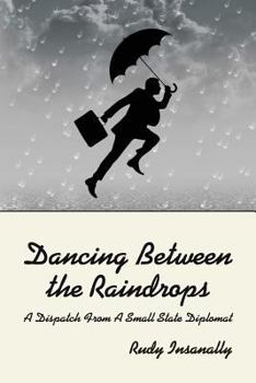 Paperback Dancing Between the Raindrops: A Dispatch from A Small State Diplomat Book