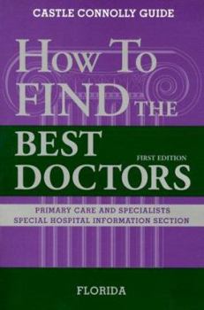 Paperback How to Find the Best Florida Doctors: Primary Care and Specialists; Special Hospital Information Section Book