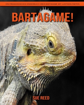 Paperback Bartagame! Ein p?dagogisches Kinderbuch ?ber Bartagame mit lustigen Fakten [German] Book