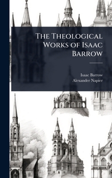 Hardcover The Theological Works of Isaac Barrow Book