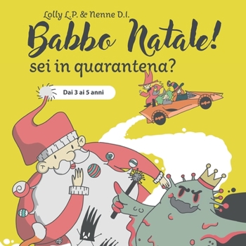 Paperback Babbo Natale! Sei in quarantena?: dai 3 ai 5 anni [Italian] Book
