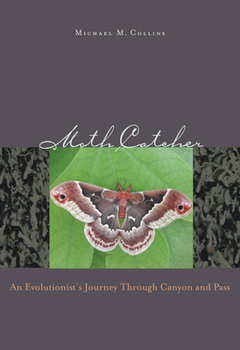 Paperback Moth Catcher: An Evolutionist's Journey Through Canyon and Pass Book