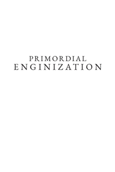 Paperback Primordial Enginization: Religion, Education, Constitutional Rights Book