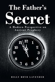 Paperback The Father's Secret: A Modern Perspective on Ancient Prophecy Book