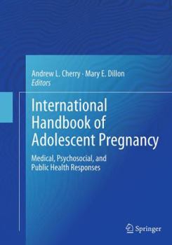 Paperback International Handbook of Adolescent Pregnancy: Medical, Psychosocial, and Public Health Responses Book