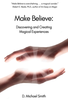 Paperback Make Believe: Discovering and Creating Magical Experiences Book