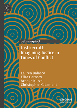 Hardcover Justicecraft: Imagining Justice in Times of Conflict Book