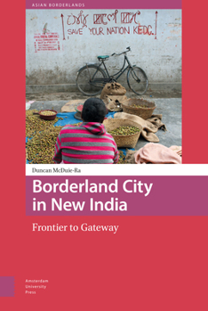 Hardcover Borderland City in New India: Frontier to Gateway Book