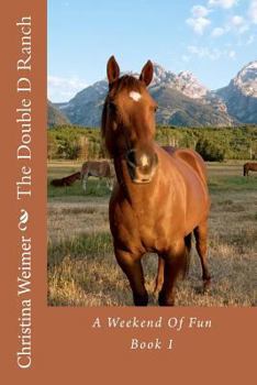 Paperback The Double D Ranch: A Weekend Of Fun Book