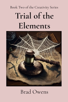 Paperback Trial of the Elements: Book 2 of the Creativity Series Book