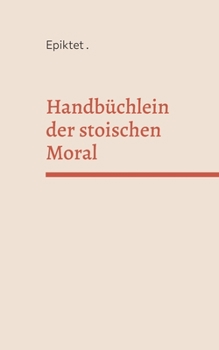 Paperback Handbüchlein der stoischen Moral [German] Book