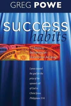 Paperback Success Habits: Eleven Steps to Becoming an Uncommon Achiever Book