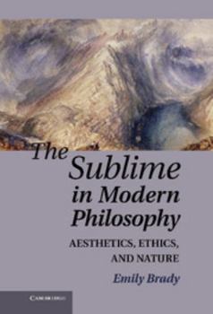 Hardcover The Sublime in Modern Philosophy: Aesthetics, Ethics, and Nature Book