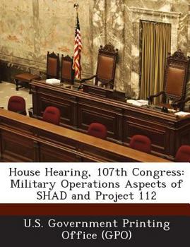 Paperback House Hearing, 107th Congress: Military Operations Aspects of Shad and Project 112 Book