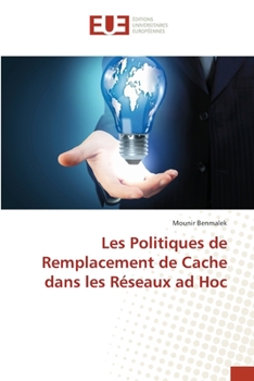 Paperback Les Politiques de Remplacement de Cache dans les Réseaux ad Hoc [French] Book
